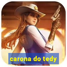 carona do tedy